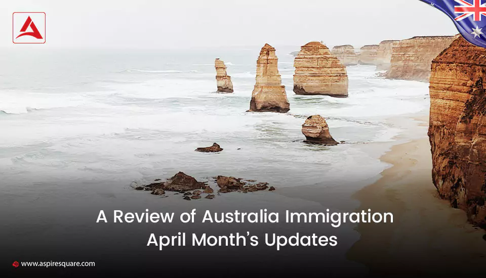 a-review-of-australia-immigration-april-months-updates-667bf264731ee
