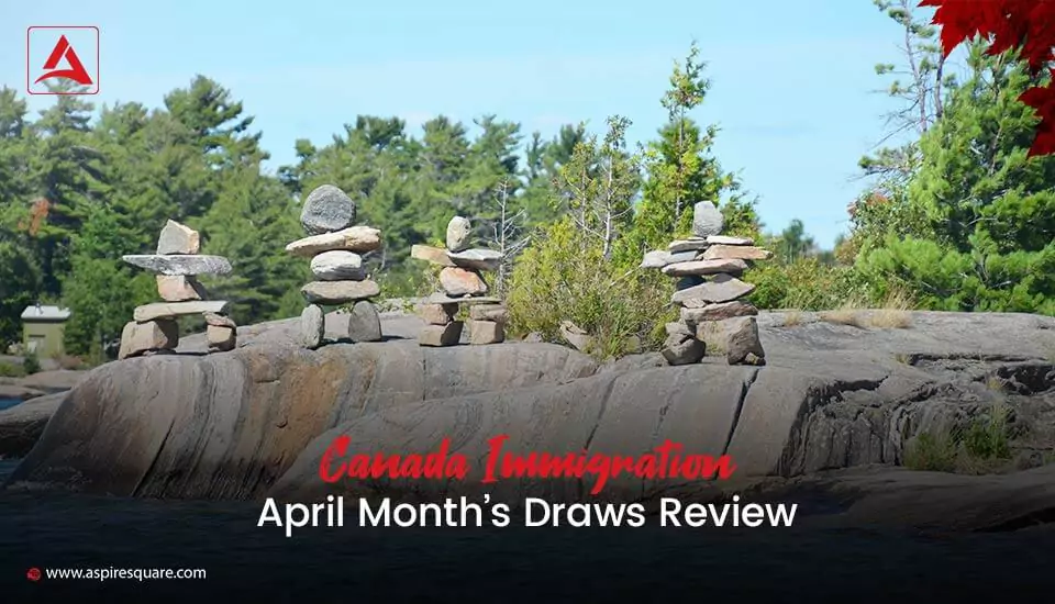 canada-immigration-april-months-draws-review-1-667bf21d7fa83
