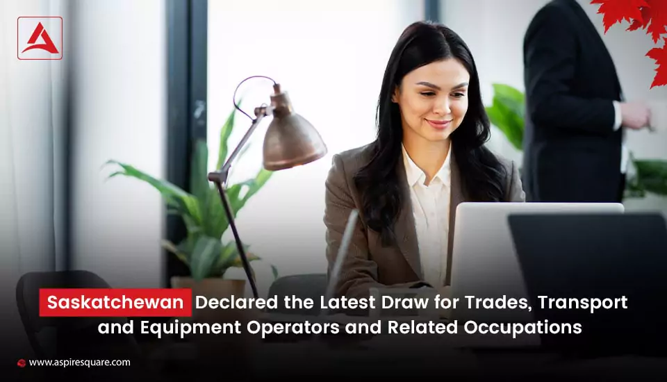 saskatchewan-declared-the-latest-draw-for-trades-transport-and-equipment-operators-related-occupations-1-667c1d7c162ef