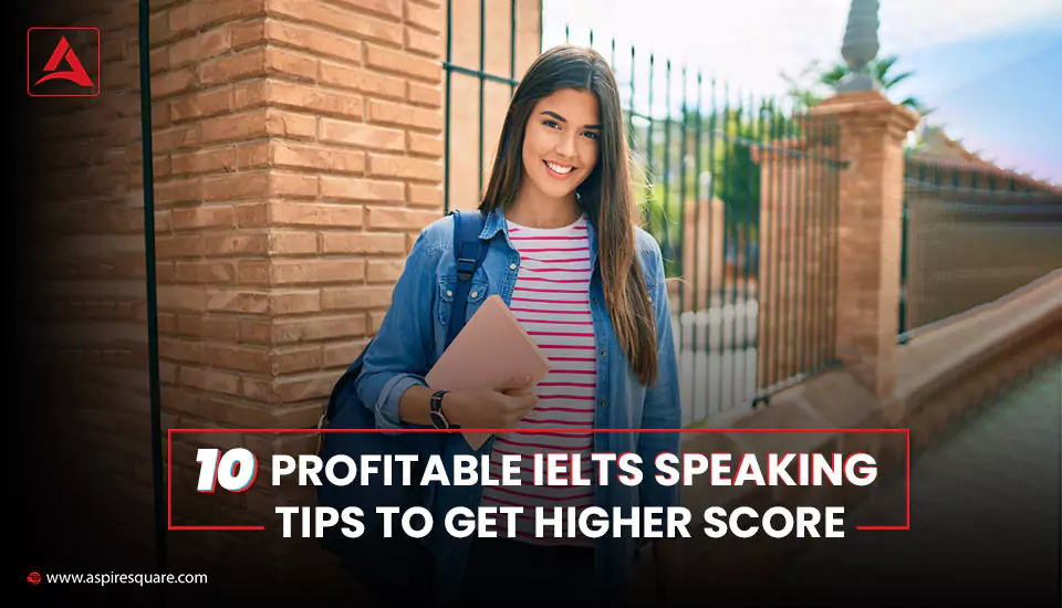 10-profitable-ielts-speaking-tips-to-get-higher-scores-1-667e4f4ce65ec