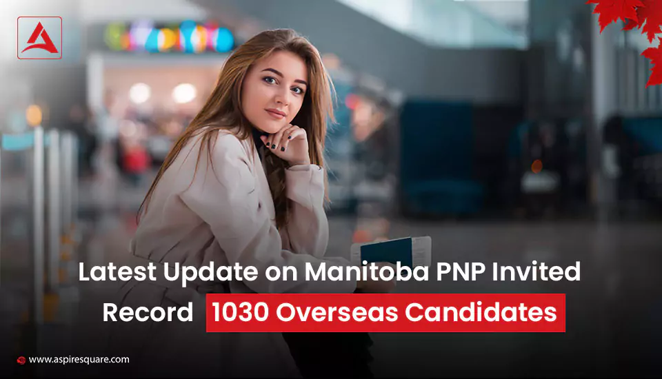 important-update-on-manitoba-pnp-invited-record-1030-overseas-candidates-with-lowest-cut-off-667d40ea78581