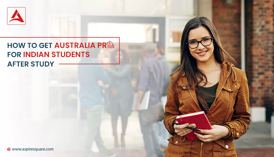 How to Get Australia PR Visa for Indian Students after Study