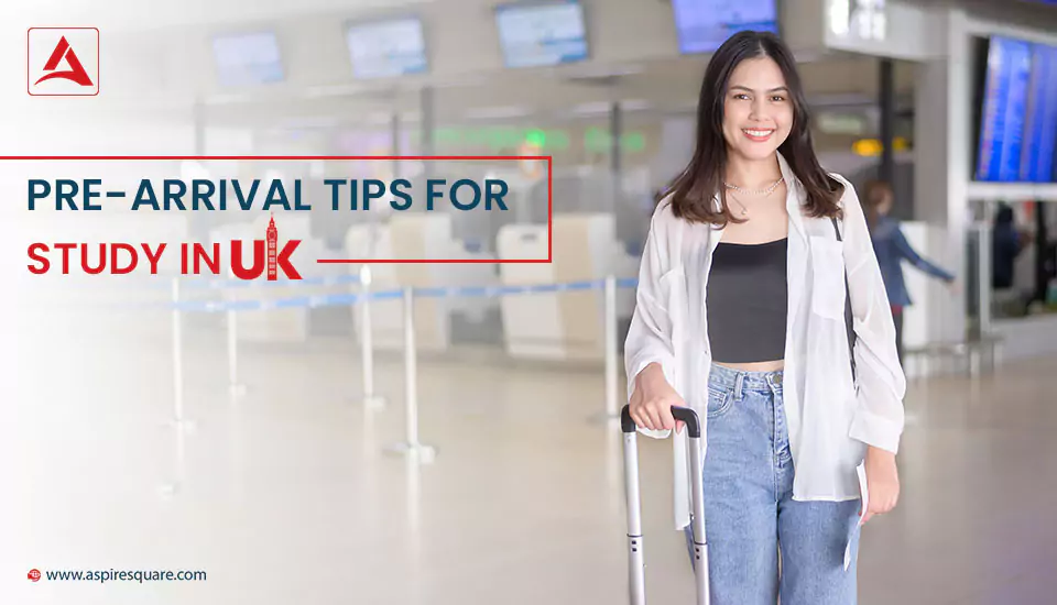 pre-arrival-tips-every-international-student-should-know-study-in-uk-667e47f3a471e